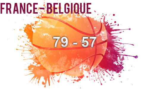 France- Belgique (79-57) : Les français annoncent la couleur